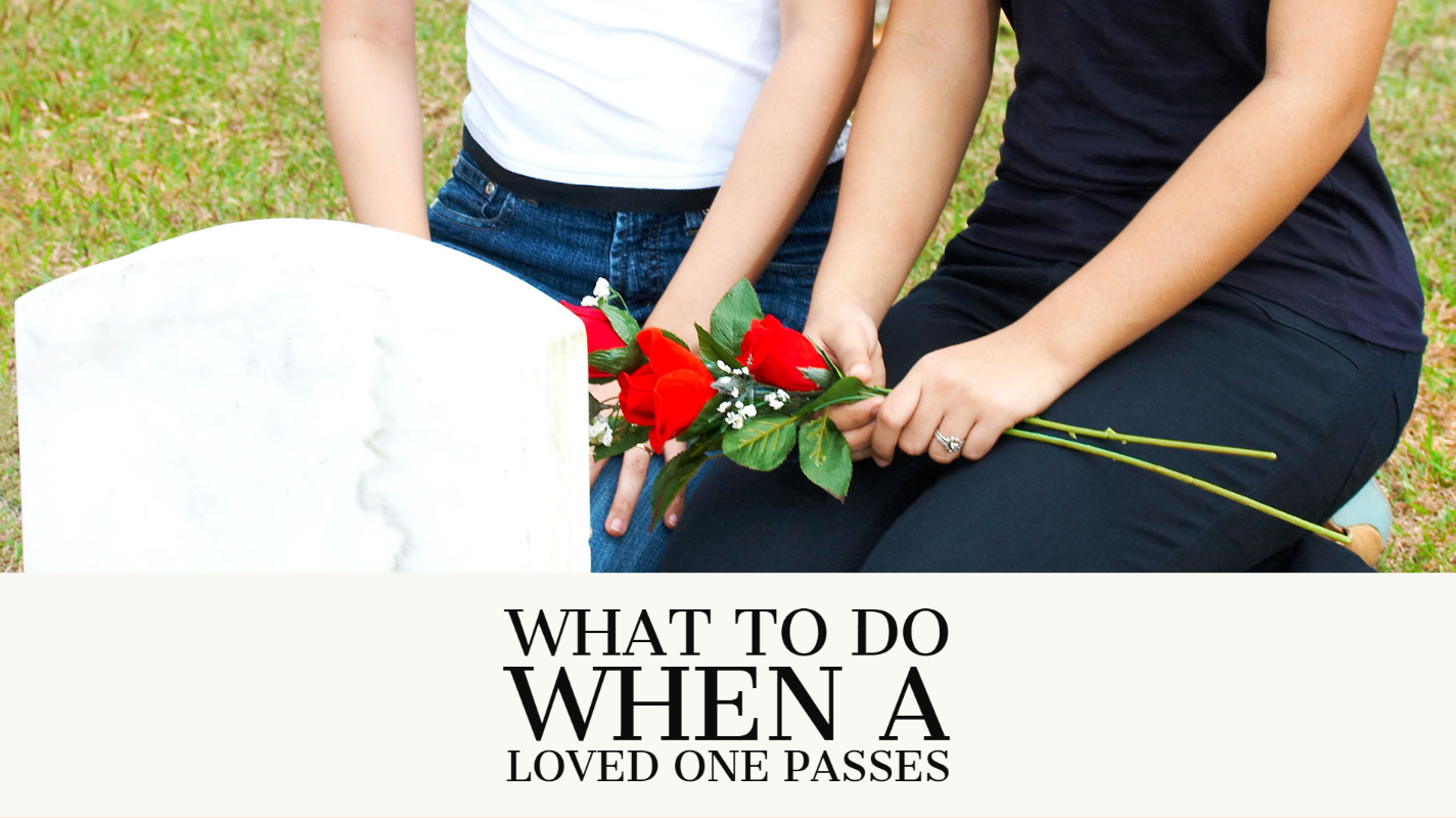 steps to take after a loved one dies