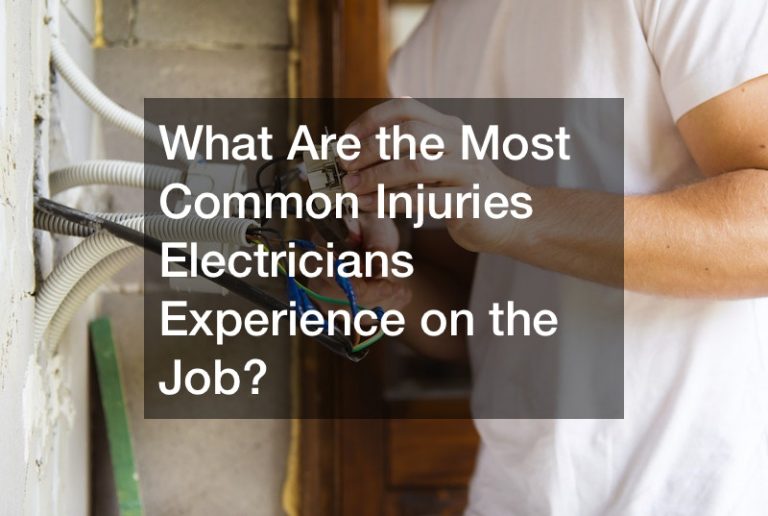 What Are the Most Common Injuries Electricians Experience on the Job